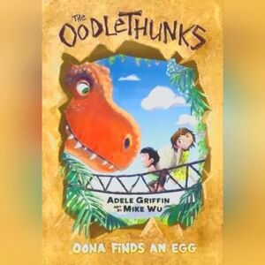 The Oodlethunks: Oona Finds an Egg - Paperback, by Griffin Adele Great Condition